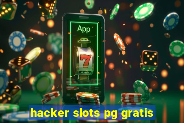 hacker slots pg gratis